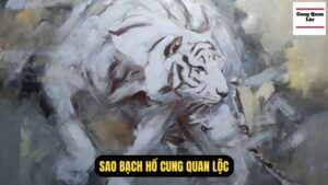 Sao Bạch Hổ Cung Quan Lộc