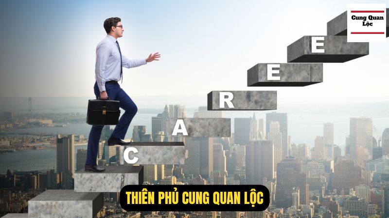 Thiên Phủ Cung Quan Lộc